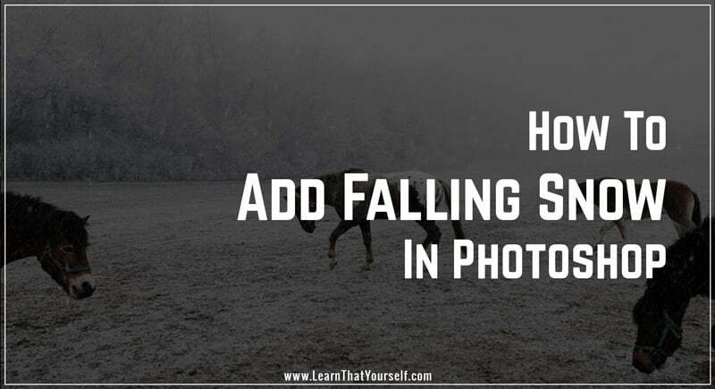 How to add falling snow in photoshop